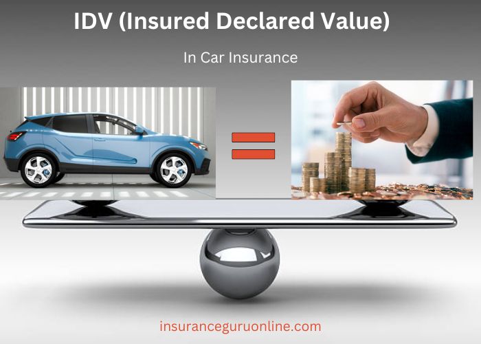  IDV (Insured Declared Value) in car Insurance