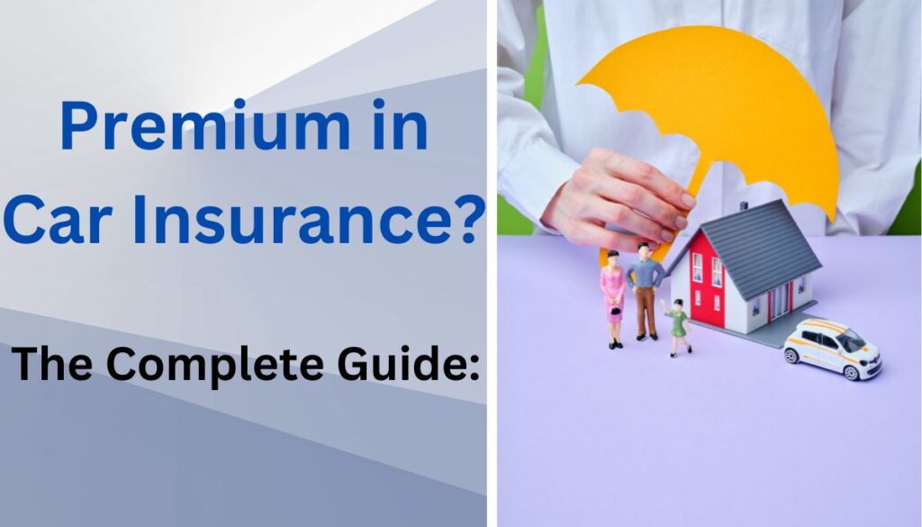 What is Insurance Premium in Car Insurance